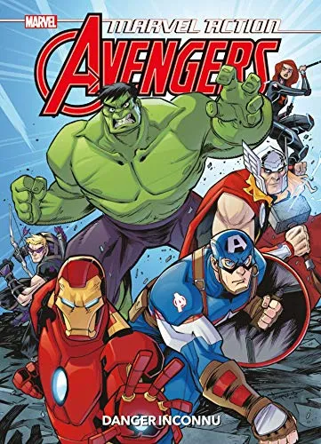 Marvel Action Avengers, Tome 1 : Danger inconnu