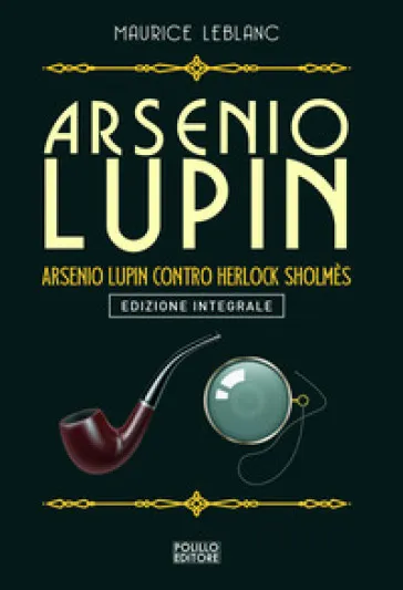 Arsenio Lupin. Arsenio Lupin contro Herlock Sholmès. 10.