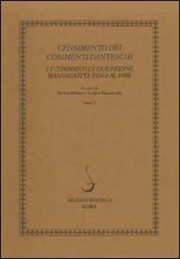 Censimento dei commenti danteschi. I commenti di tradizione manoscritta (fino al 1480). 1: I commenti di tradizione manoscritta (fino al 1480)