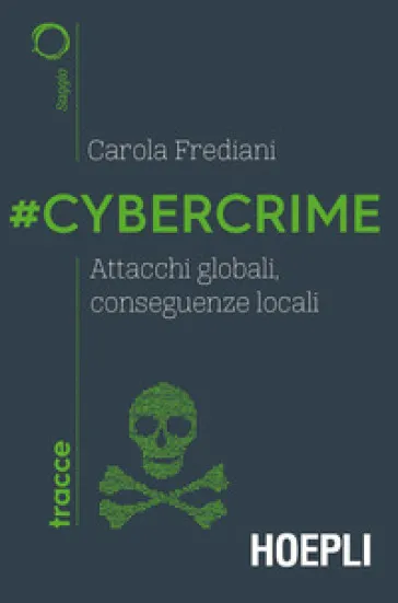 #Cybercrime. Attacchi globali, conseguenze locali