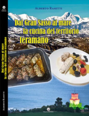 Dal Gran Sasso al mare la cucina del territorio teramano