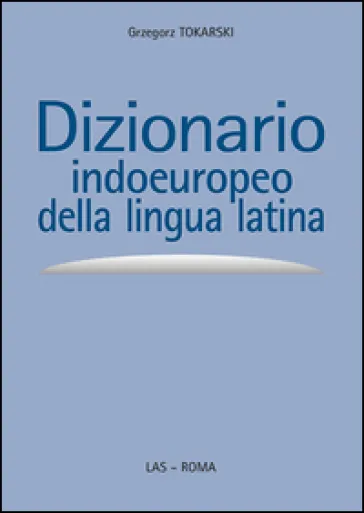 Dizionario indoeuropeo della lingua latina