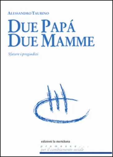 Due papà, due mamme. Sfatare i pregiudizi