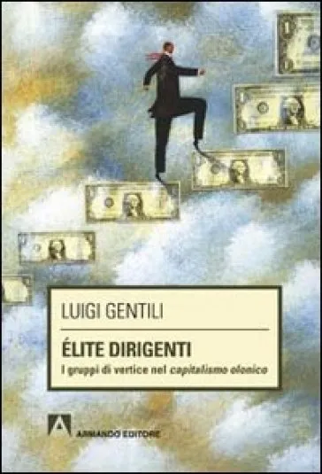 Elite dirigenti. I gruppi di vertice nel capitalismo olonico