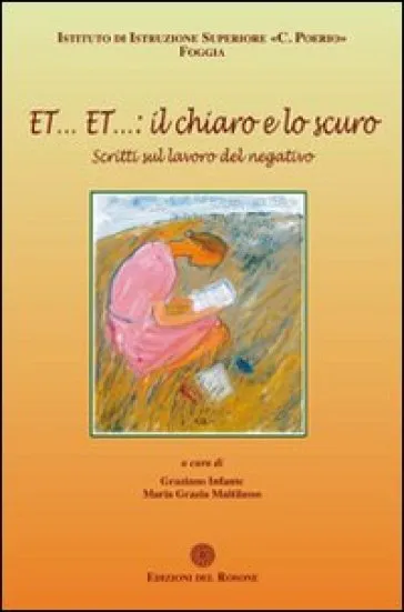 Et... Et... il chiaro e lo scuro. Scritti sul lavoro del negativo