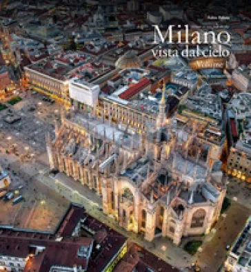 Milano vista dal cielo. Ediz. italiana e inglese. 1.