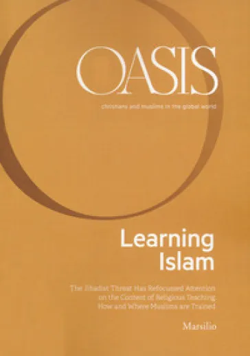 Oasis. Cristiani e musulmani nel mondo globale. Ediz. inglese. 29: Learning Islam