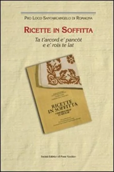 Ricette in soffitta. Ta t'arcord e' pancòt e e' rois te lat