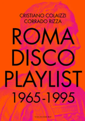 Roma Disco Playlist. 1965 - 1995. Con QR Code