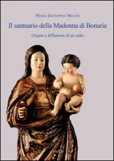 Santuario della Madonna di Bonaria. Origini e diffusione di un culto (Il)