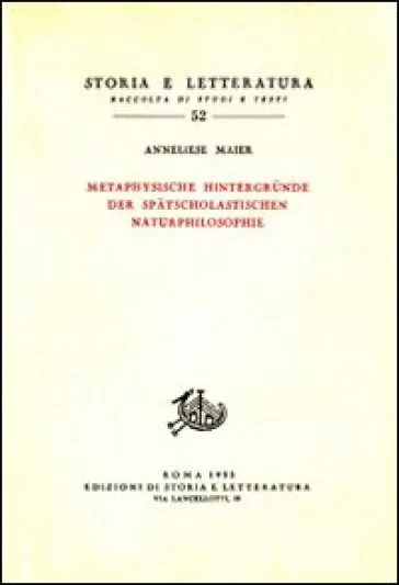 Studien zur Naturphilosophie der Spatscholastik. 4: Metaphysische Hintergrunde der Spatscolastischen Naturphilosphie