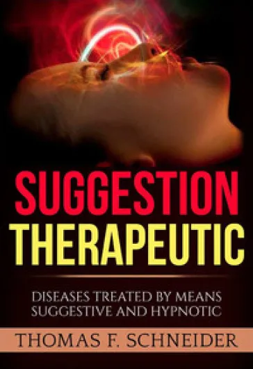 Suggestion therapeutic. Diseases treated by means suggestive and hypnotic