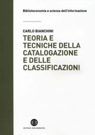 Teoria e tecniche della catalogazione e delle classificazioni