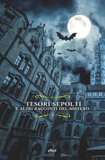 Tesori sepolti. E altri racconti del mistero