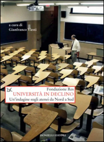 Università in declino. Un'indagine sugli atenei da Nord a Sud