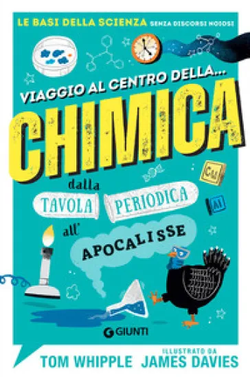 Viaggio al centro della... chimica. Dalla tavola periodica all'apocalisse