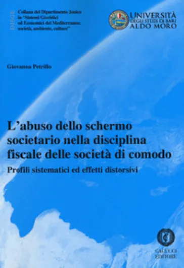 L'abuso dello schermo societario nella disciplina fiscale delle società di comodo. Profili sistematici ed effetti distorsivi