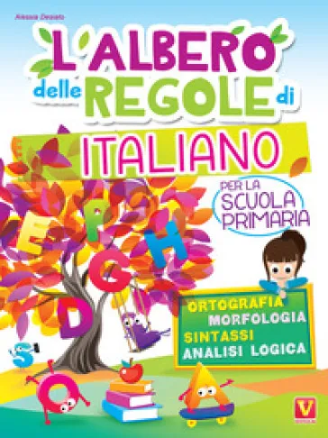 L'albero delle regole di italiano. Per la scuola primaria. Ortografia, morfologia, sintassi, analisi logica. Ediz. a colori