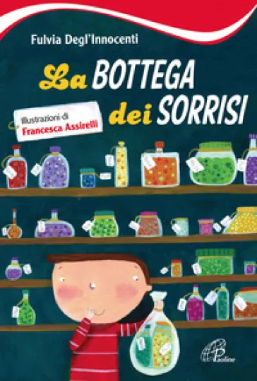 La bottega dei sorrisi. Ediz. illustrata