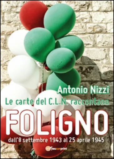 Le carte del C.L.N. raccontano Foligno