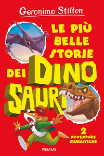 Le più belle storie dei dinosauri. 2 avventure giurassiche