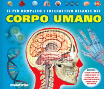 Il più completo e interattivo atlante del corpo umano. Ediz. a colori. Con gadget. Con Poster