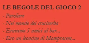 Le regole del gioco. 2: Paroliere, nel mondo dei cruciverba, Eravamo 5 amici al bar..., Ero un leoncino di Mompracem...