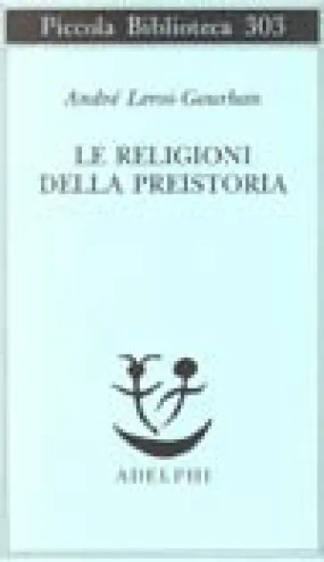 Le religioni della preistoria. Paleolitico