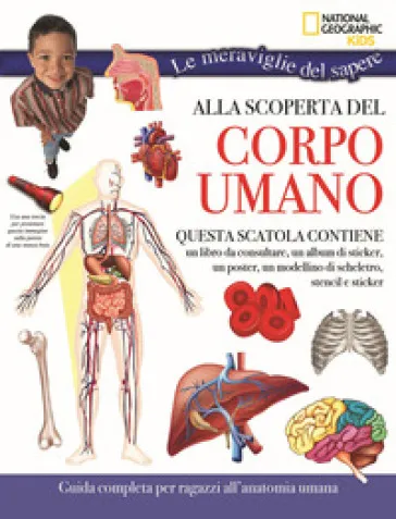 Alla scoperta del corpo umano. Le meraviglie del sapere. Con gadget. Con Poster