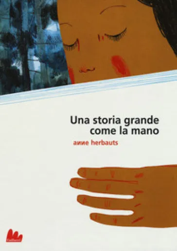 Una storia grande come la mano. Ediz. a colori